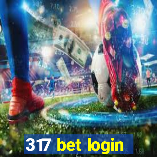 317 bet login